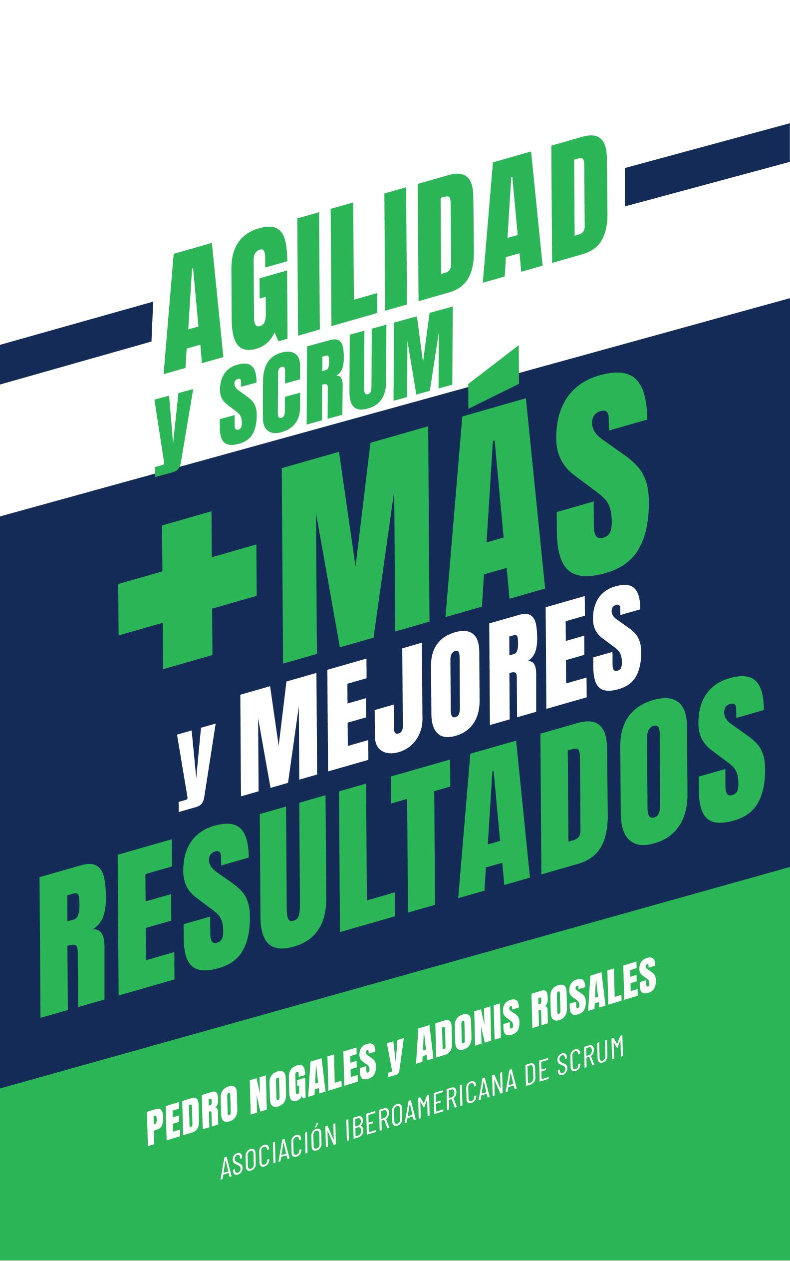 Agilidad y Scrum, más y mejores resultados (Spanish Edition)