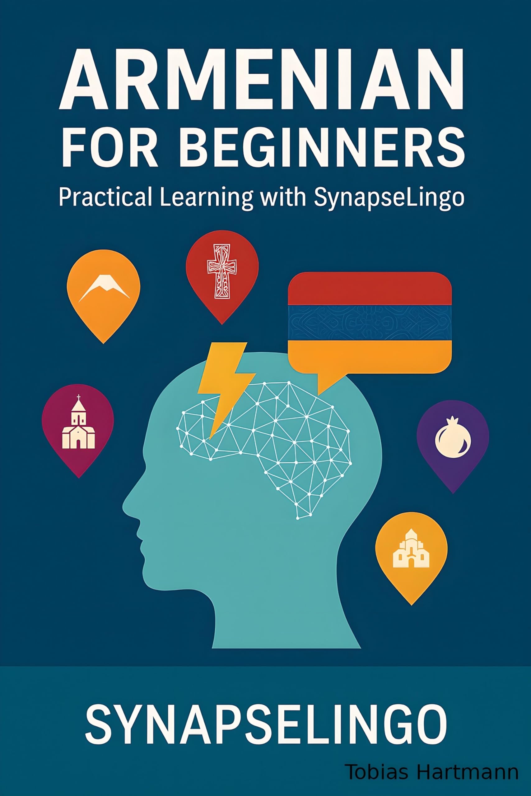 Armenian for Beginners: Practical Learning with SynapseLingo (Learn Armenian Book 1)
