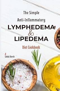 The Simple Anti-inflammatory Lymphedema and Lipedema Diet Cookbook
