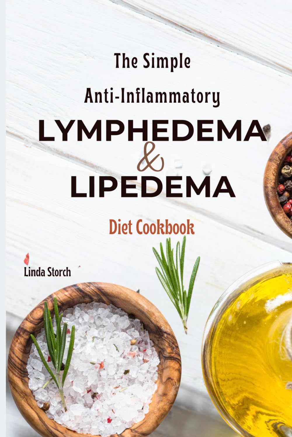 The Simple Anti-inflammatory Lymphedema and Lipedema Diet Cookbook