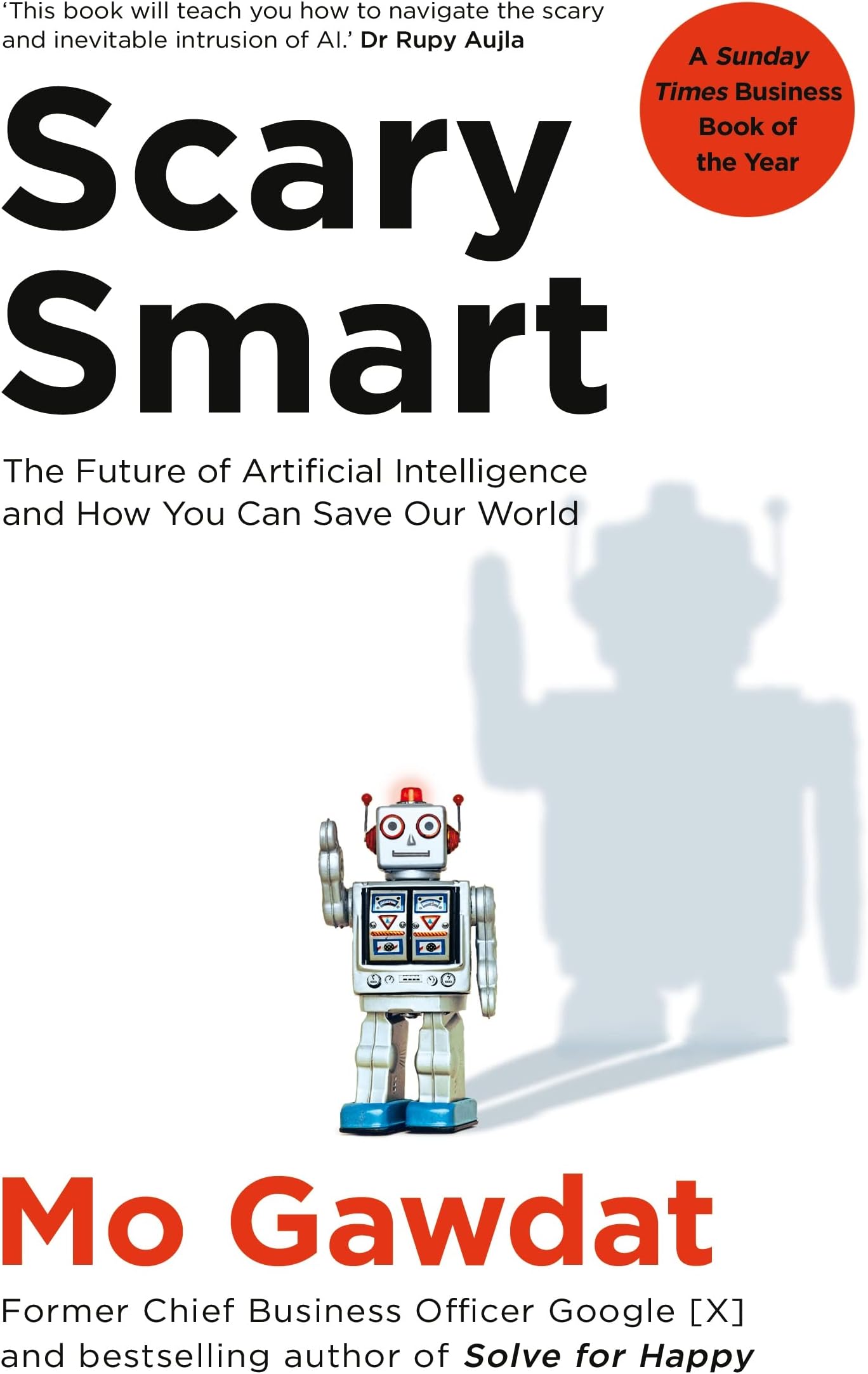 Scary Smart: The Future of Artificial Intelligence and How You Can Save Our World