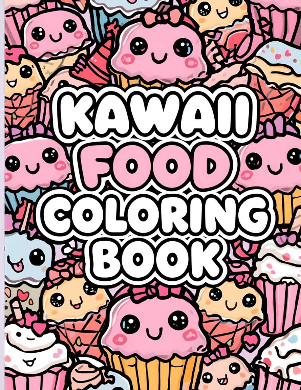 Kawaii Food Coloring Book: A Fun Coloring Adventure Featuring Kawaii Food Characters