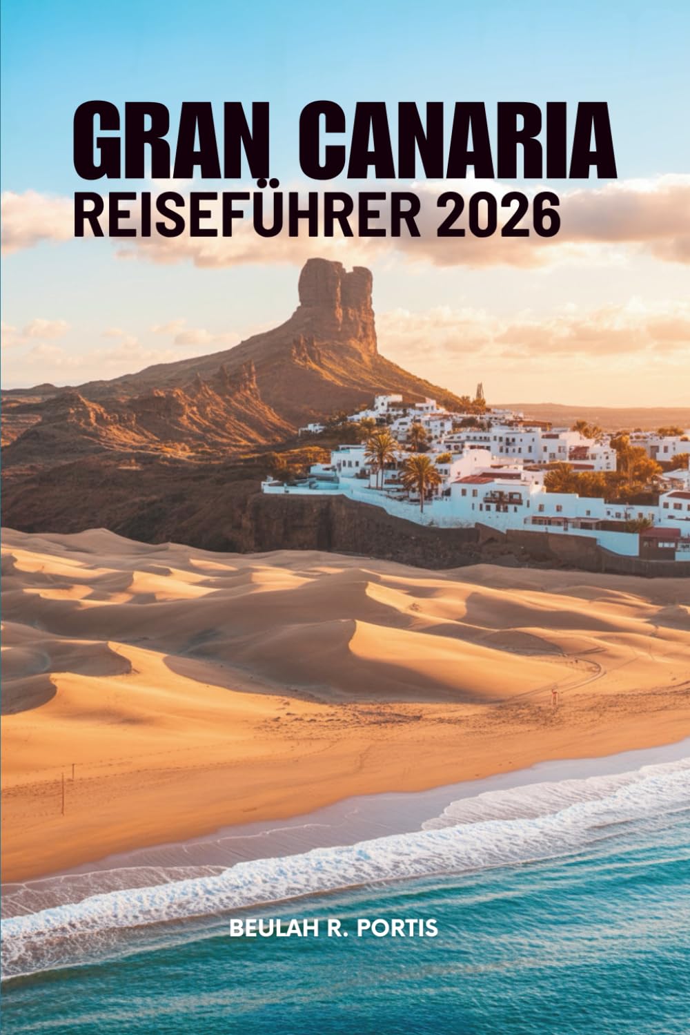 GRAN CANARIA REISEFÜHRER 2026: Strände, Städte und ruhige Alternativen – Spanien