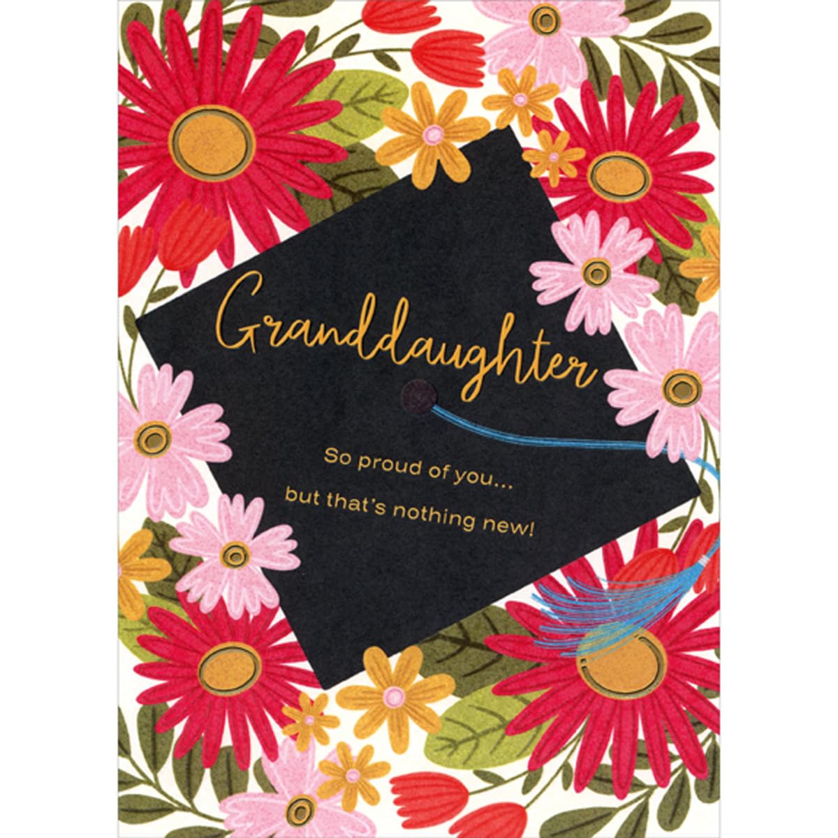 Designer Greetings So Proud of You - That's Nothing New Pink and Red Flowers Graduation Congratulations Card for Granddaughter