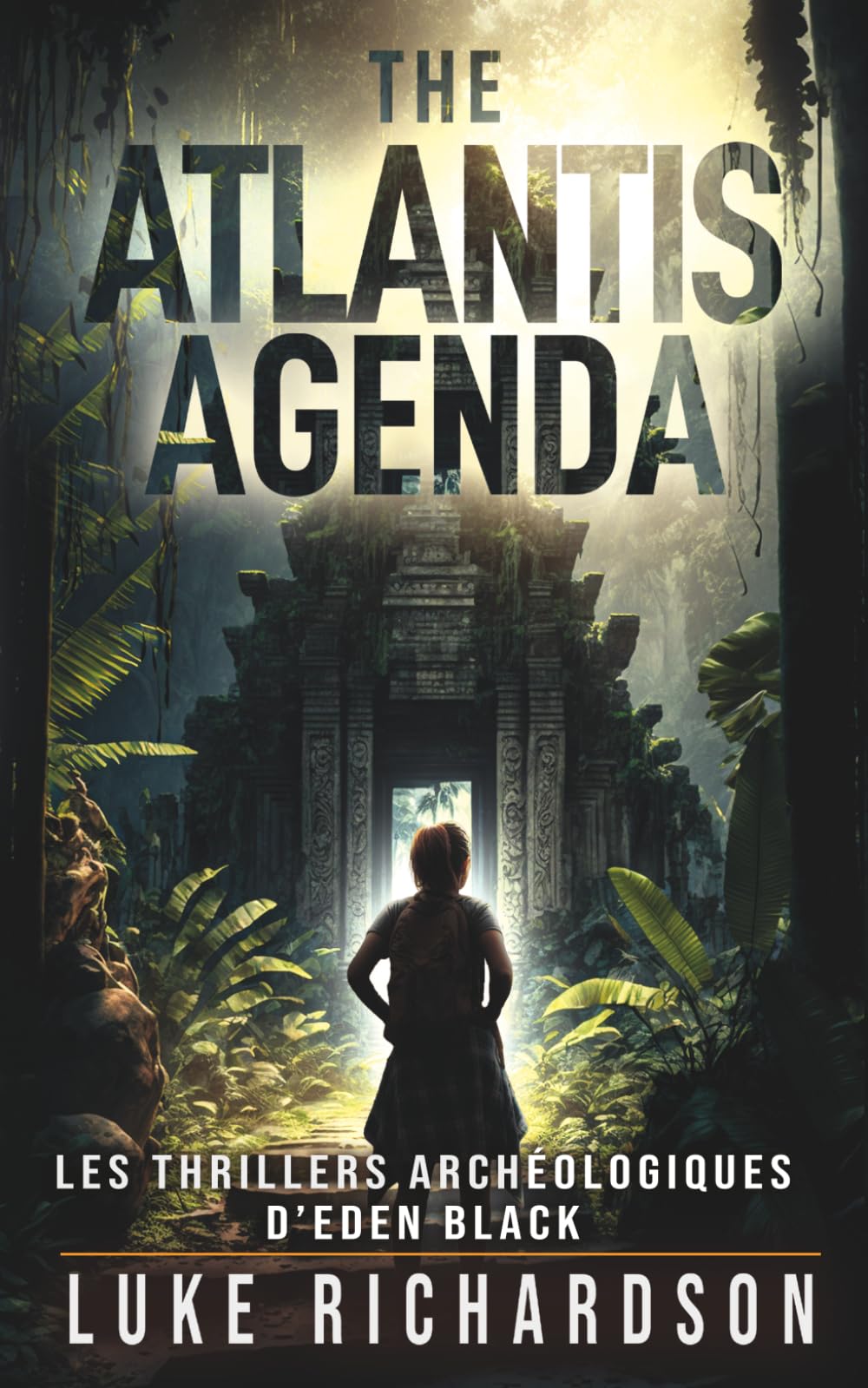 The Atlantis Agenda: Un Thriller Archéologique Palpitant (Version Française) (Les Thrillers Archéologiques d’Eden Black)
