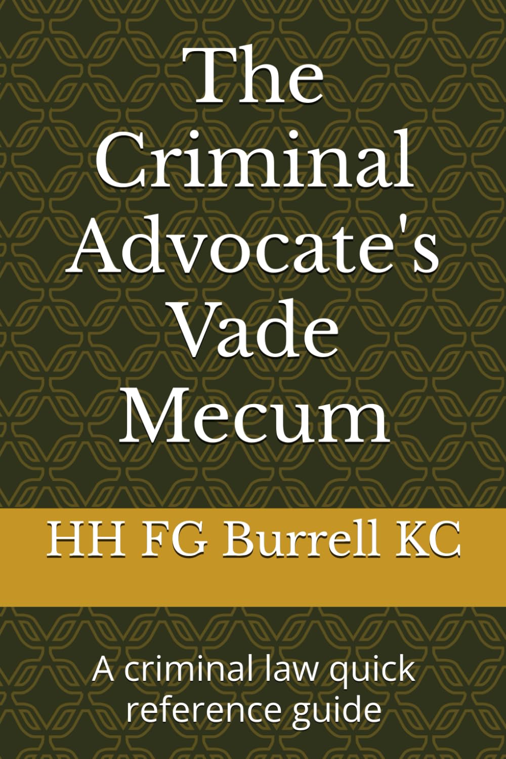 The Criminal Advocate's Vade Mecum