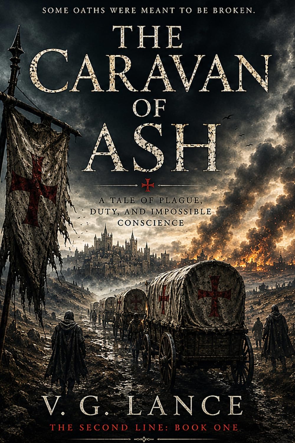 The Caravan of Ash: A Tale of Plague, Duty, and Impossible Conscience: 1 (The Second Line, Book 1)