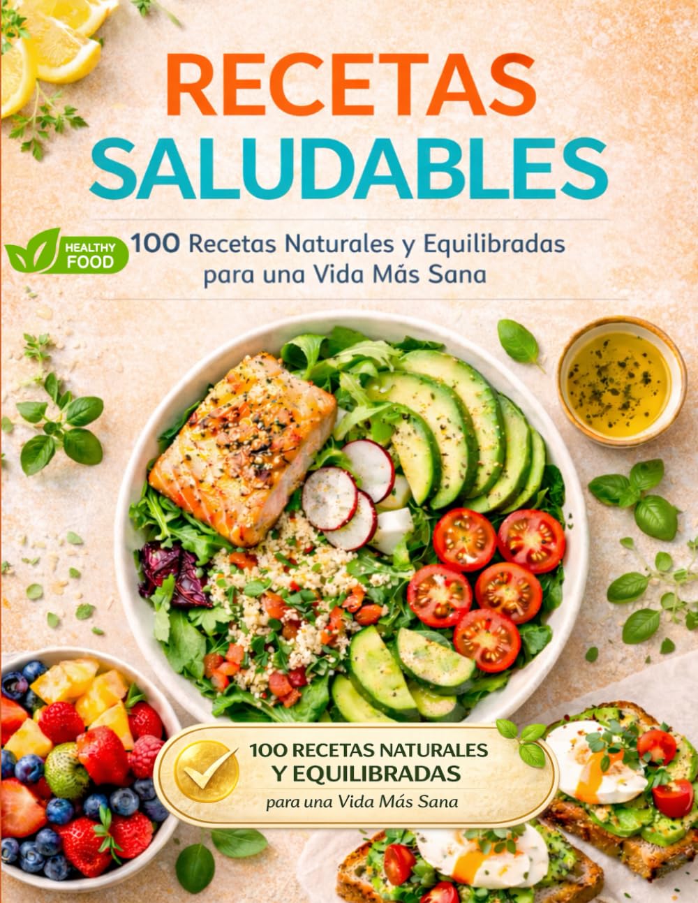 RECETAS SALUDABLES DE COCINA: 100 Recetas Naturales y Equilibradas para una Vida más Sana (RECETAS CON IMÁGENES)