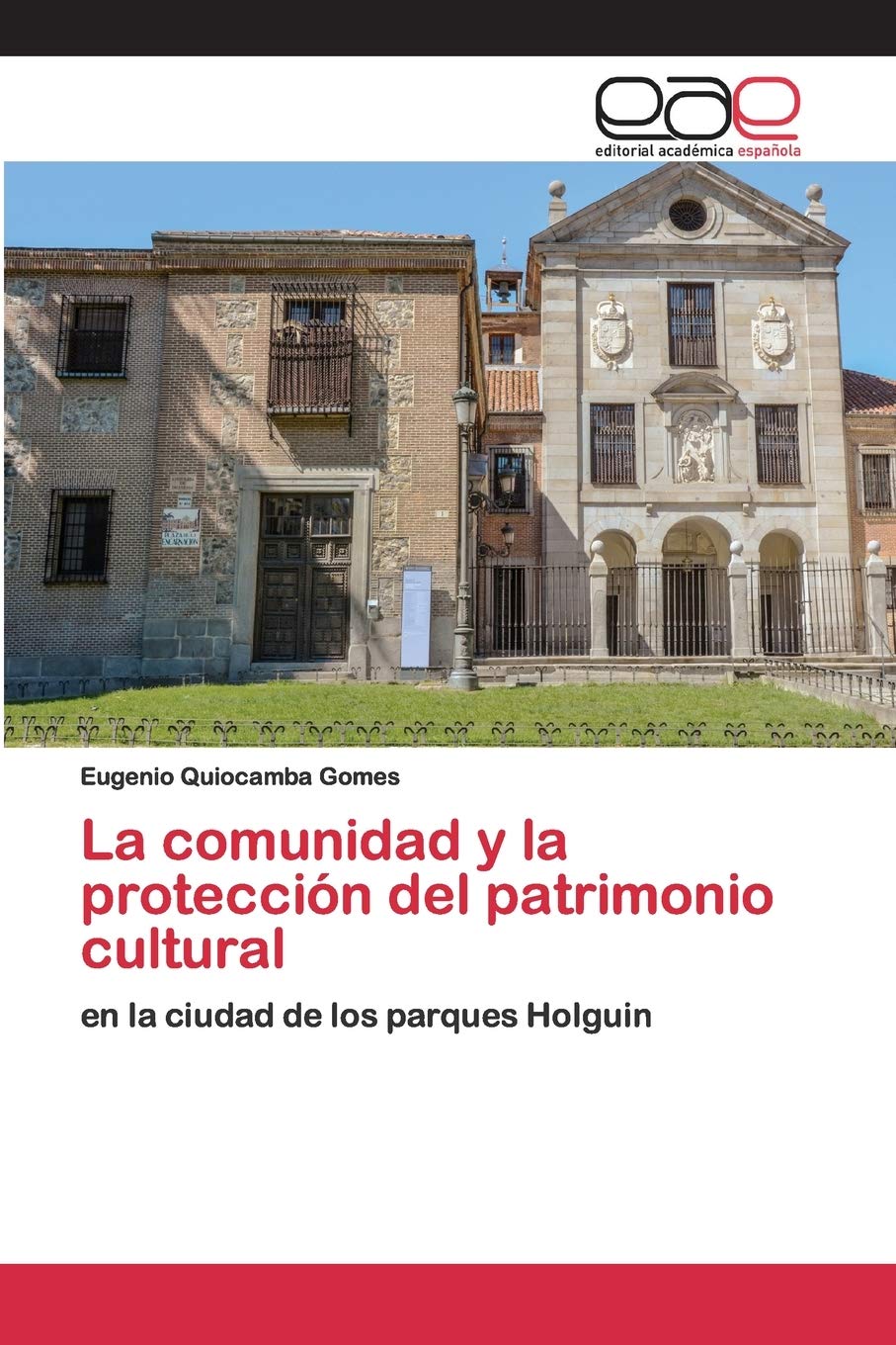 La comunidad y la protección del patrimonio cultural: en la ciudad de los parques Holguin