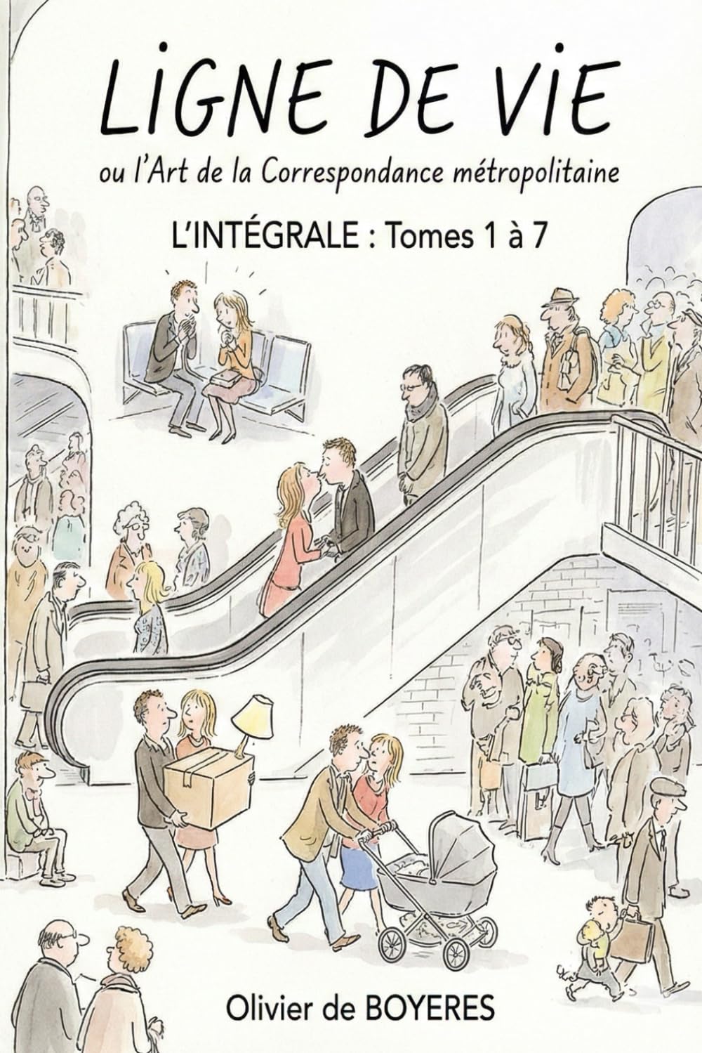 LIGNE DE VIE ou l'Art de la Correspondance métropolitaine: L'intégrale (Tomes 1 à 7)