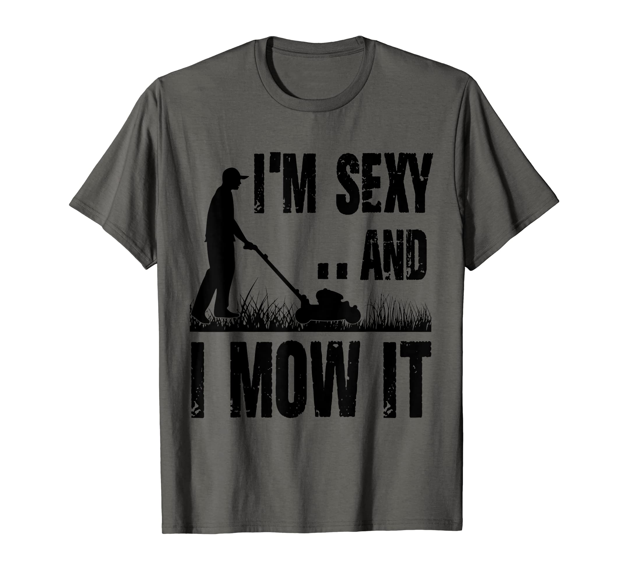 Vintage Lawn Mower Mowing Garden Im Sexy And I Mow It T-Shirt