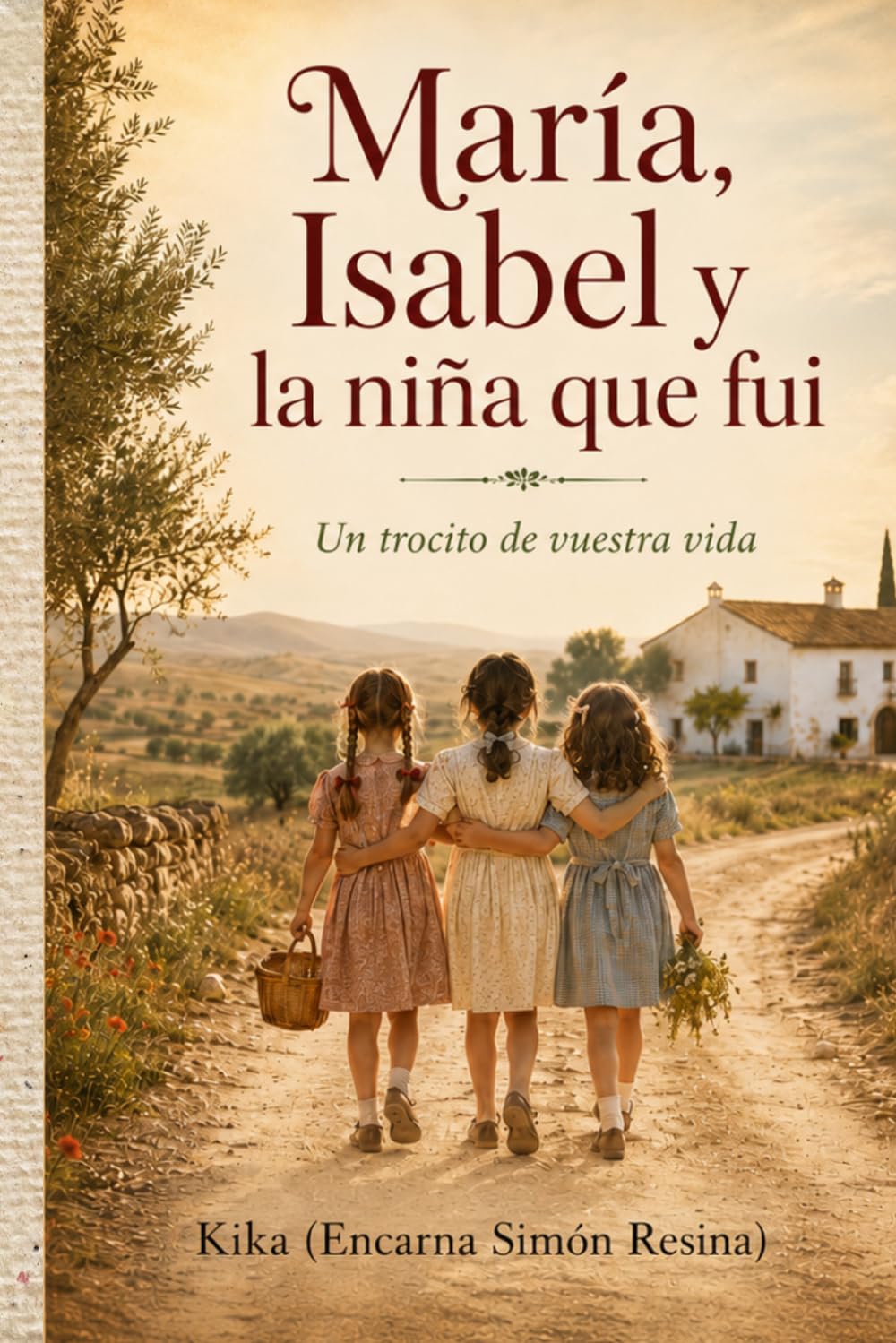 Maria, Isabel y la niña que fui: Un trocito de vuestra vida