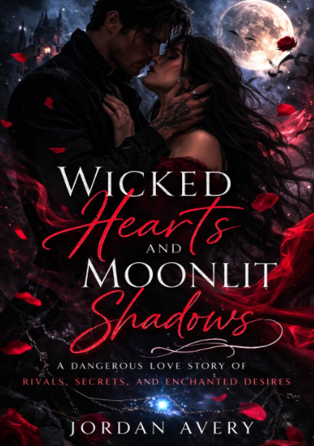Wicked Hearts and Moonlit Shadows: A Dangerous Love Story of Rivals, Secrets, and Enchanted Desires