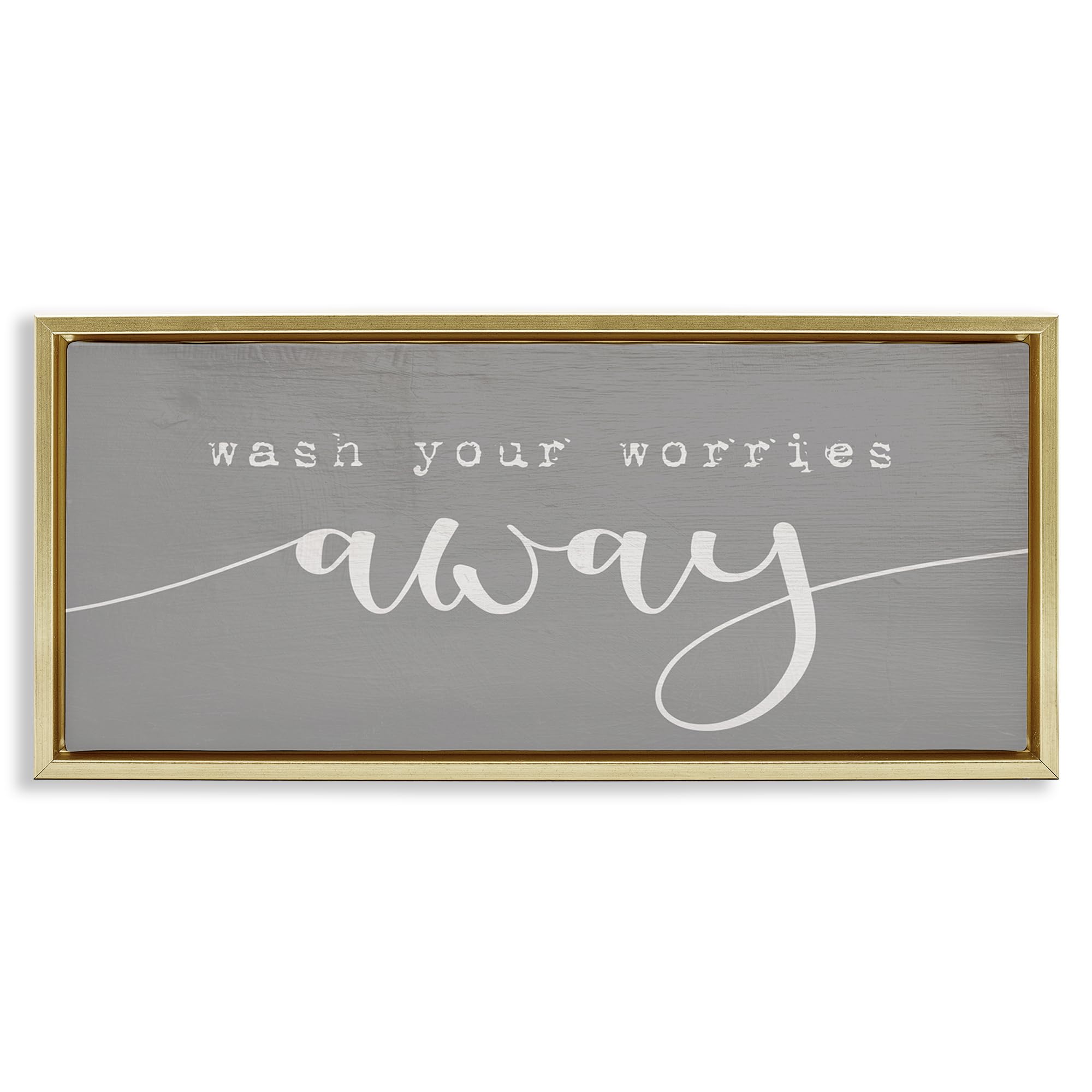'Wash Your Worries Away Phrase'| Floating Frame Canvas Art
