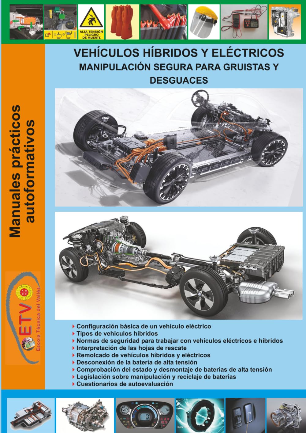 VEHÍCULOS HÍBRIDOS Y ELÉCTRICOS MANIPULACIÓN SEGURA PARA GRUISTAS Y DESGUACES (MANUALES PRÁCTICOS AUTOFORMATIVOS DE AUTOMOCIÓN)