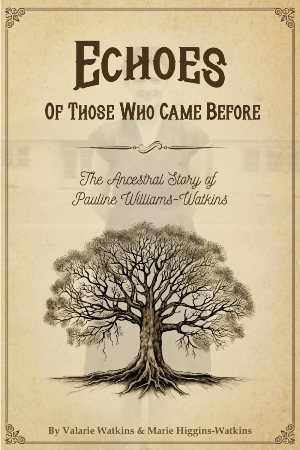 Echoes of Those Who Came Before: The Ancestral Story of Pauline Williams-Watkins
