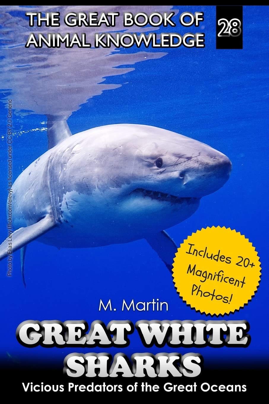 Great White Sharks: Vicious Predators of the Great Oceans (The Great ...