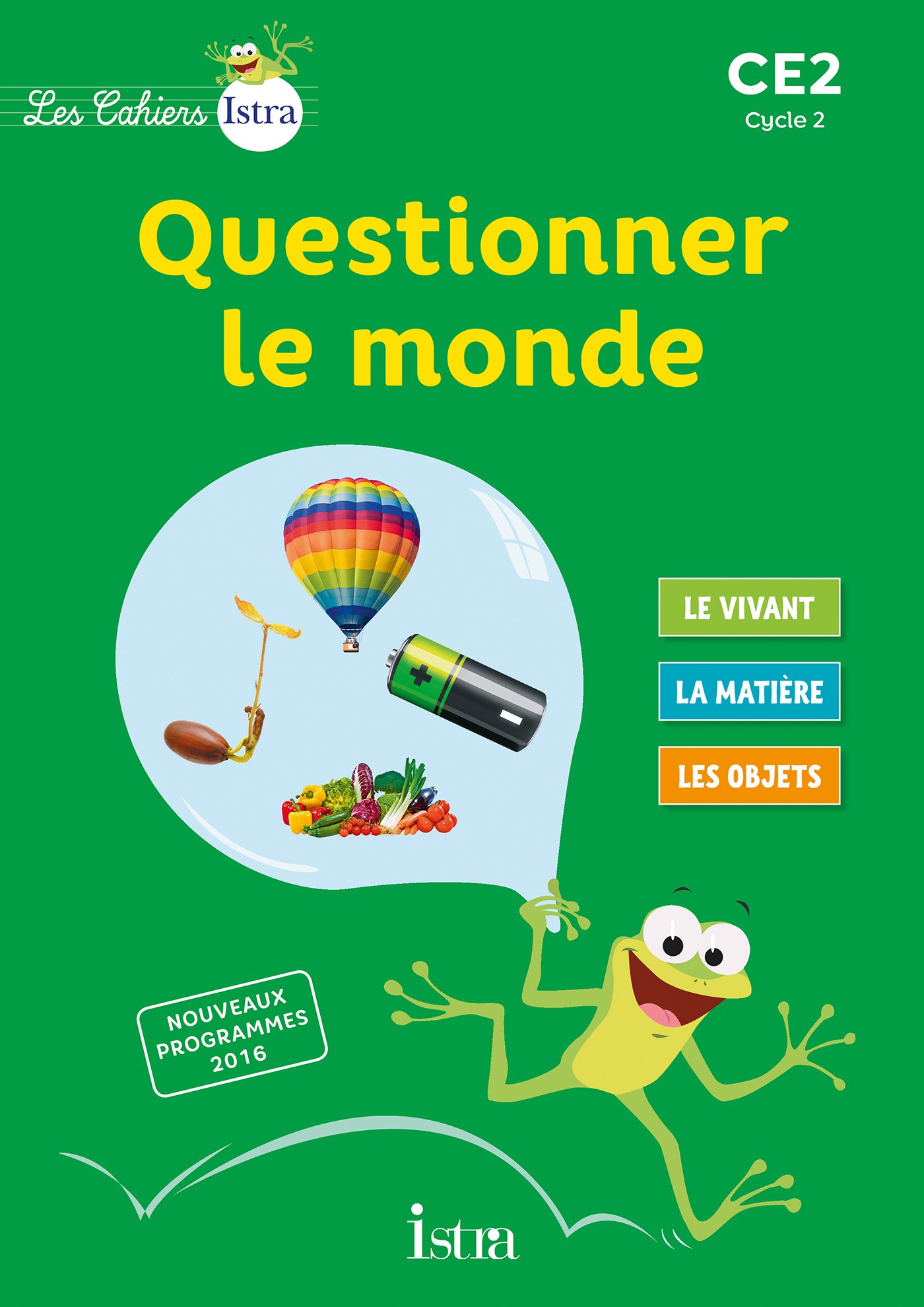 Les cahiers Istra: Questionner le monde CE2 - Livre de l'élève: Cahier de l'élève