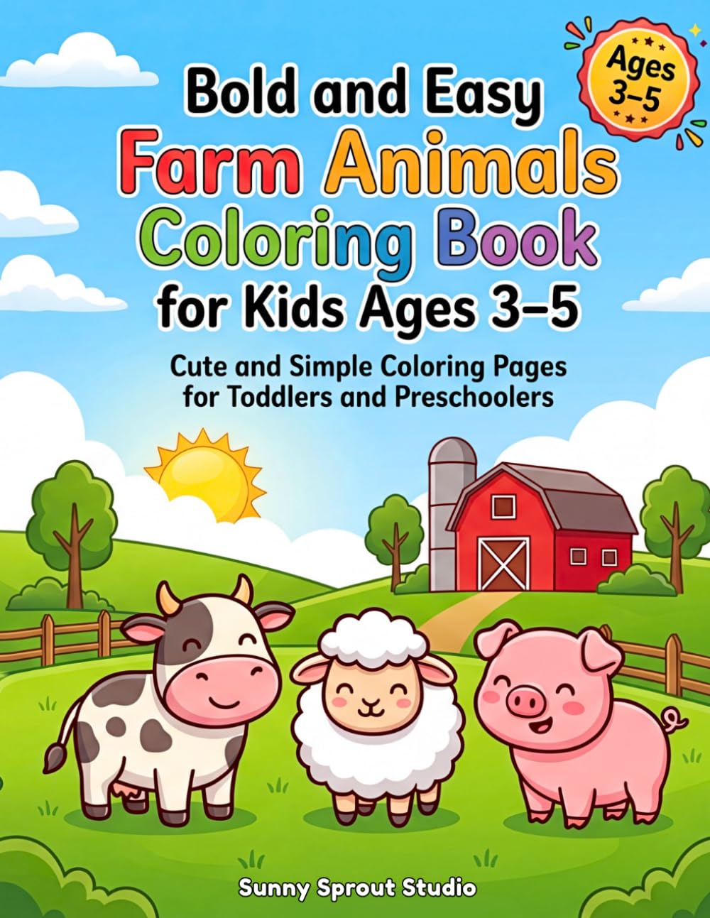 Bold and Easy Farm Animals Coloring Book for Kids Ages 3–5: Cute and Simple Coloring Pages for Toddlers and Preschoolers