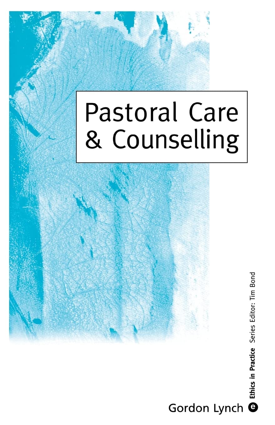 Pastoral Care & Counselling (Ethics in Practice Series)