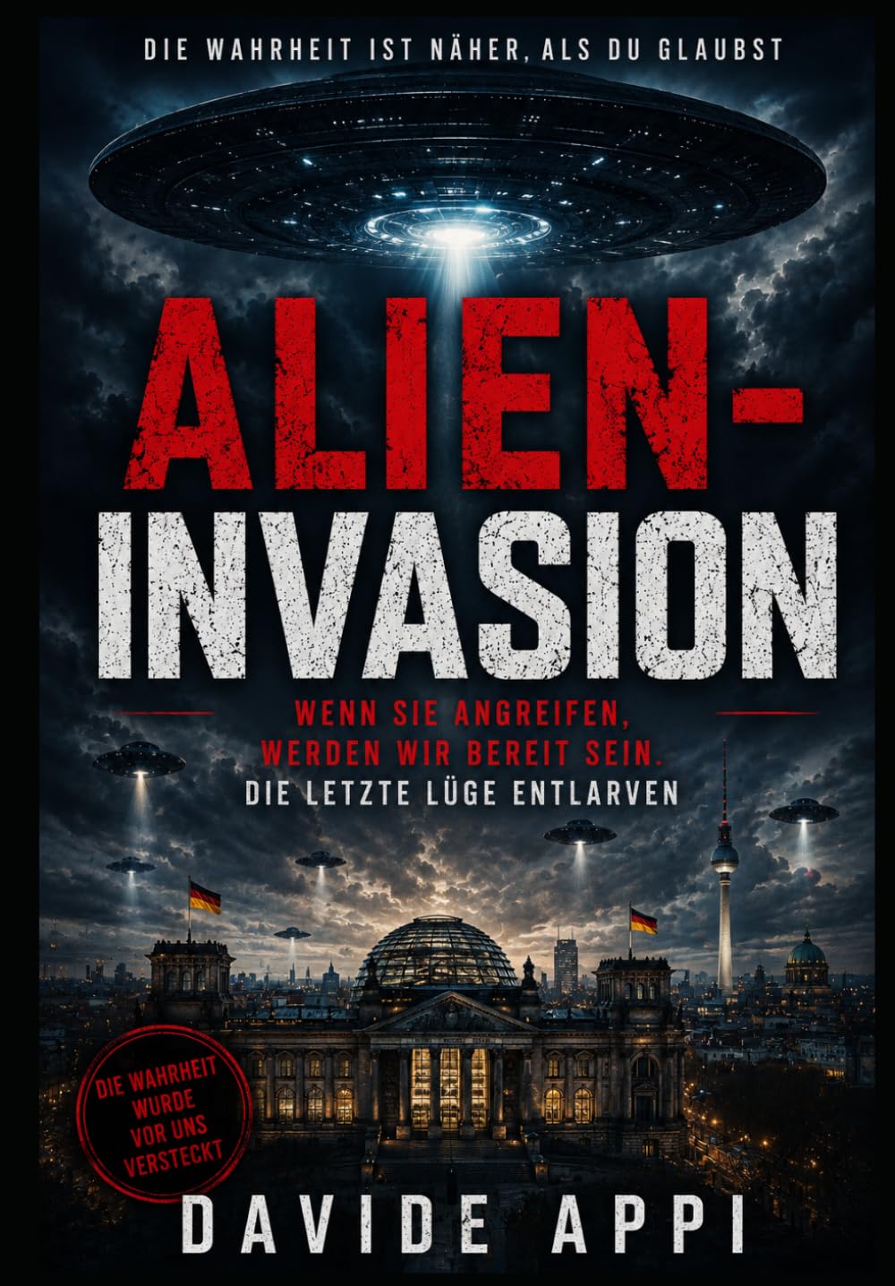ALIEN-INVASION: Wenn sie angreifen, werden wir bereit sein. Die letzte Lüge entlarven