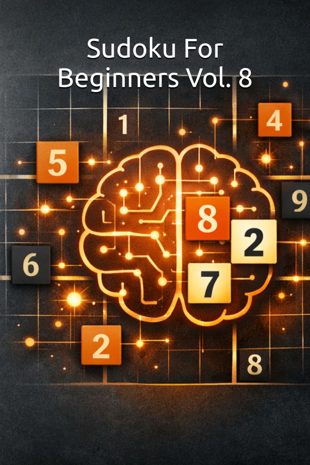 Sudoku for Beginners: 240 Puzzles with Solutions, Vol. 8