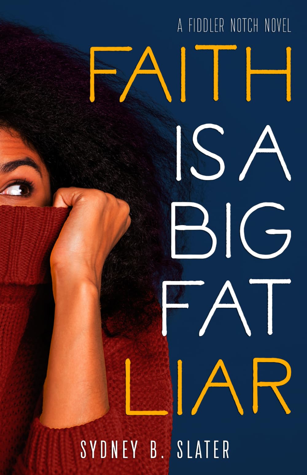 Faith: Is a Big Fat Liar (Fiddlers Notch)