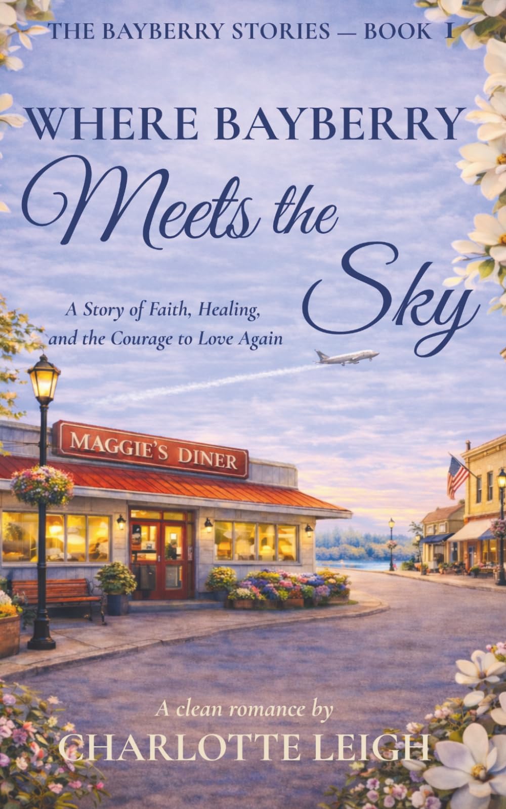 Where Bayberry Meets the Sky: A Story of Faith, Healing, and the Courage to Love Again (The Bayberry Stories)