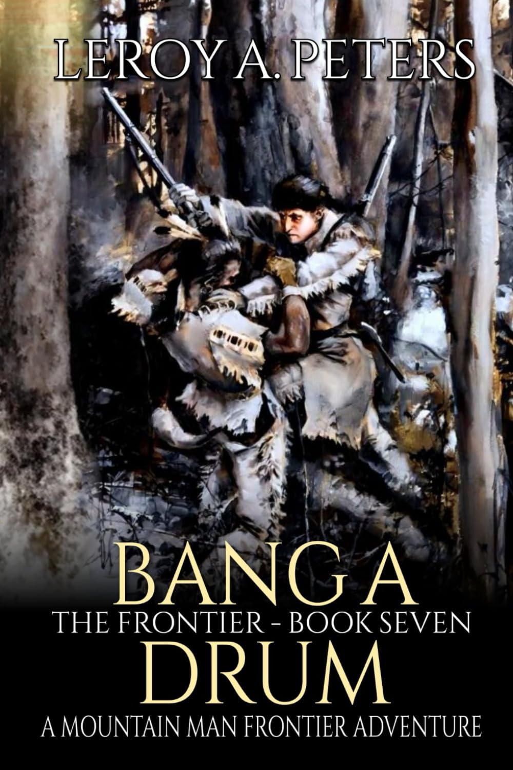Bang A Drum: A Mountain Man Adventure (The Frontier)