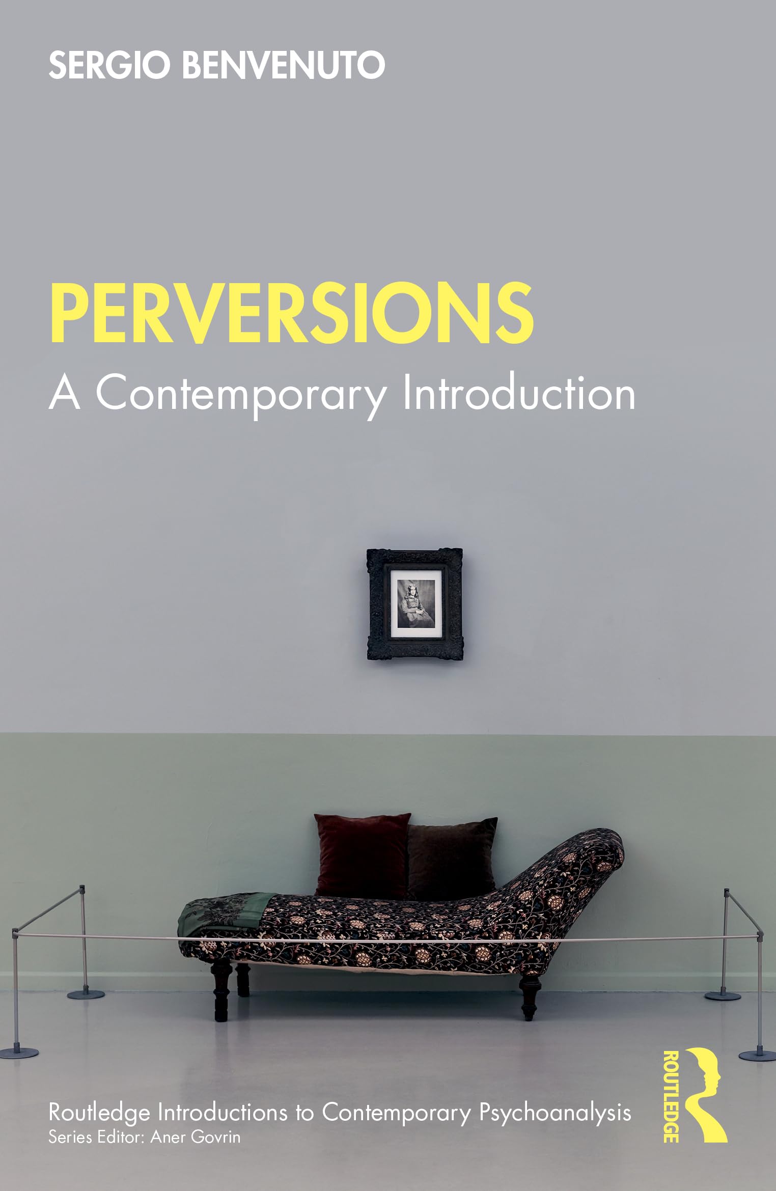 Perversions: A Contemporary Introduction (Routledge Introductions to Contemporary Psychoanalysis)