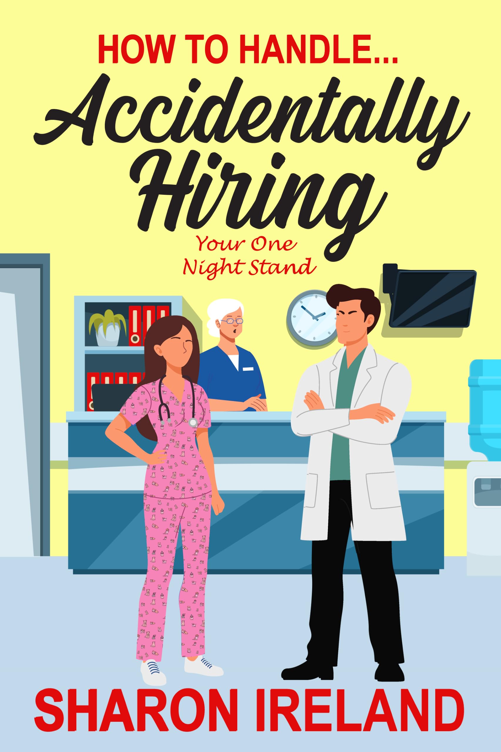 How to Handle...Accidentally Hiring Your One Night Stand (The How to Handle ...RomCom Series Book 2)
