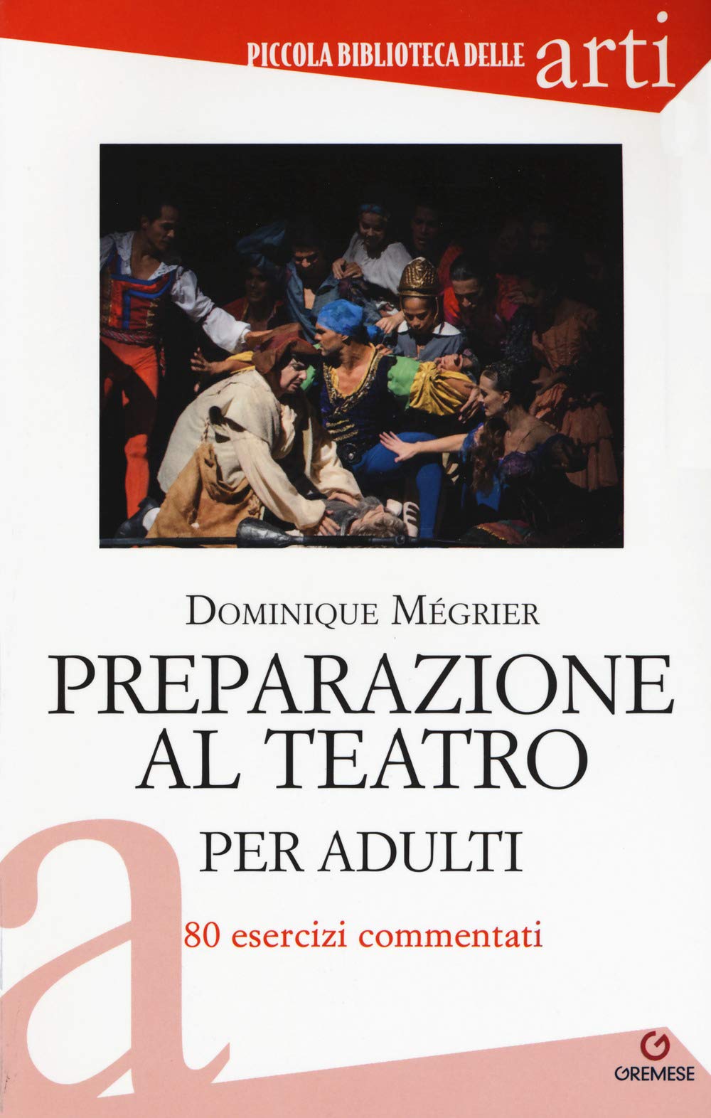 Preparazione Al Teatro Per Adulti. 80 Esercizi Commentati - 4