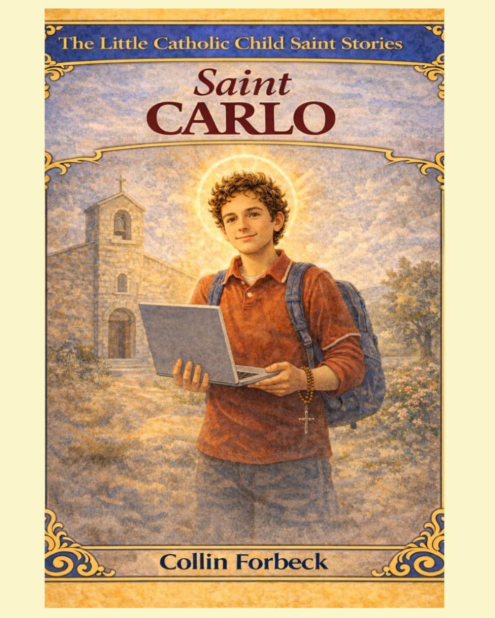 Saint Carlo Acutis: Children's Little Saint Stories (The Little Catholic Child Saint Stories)