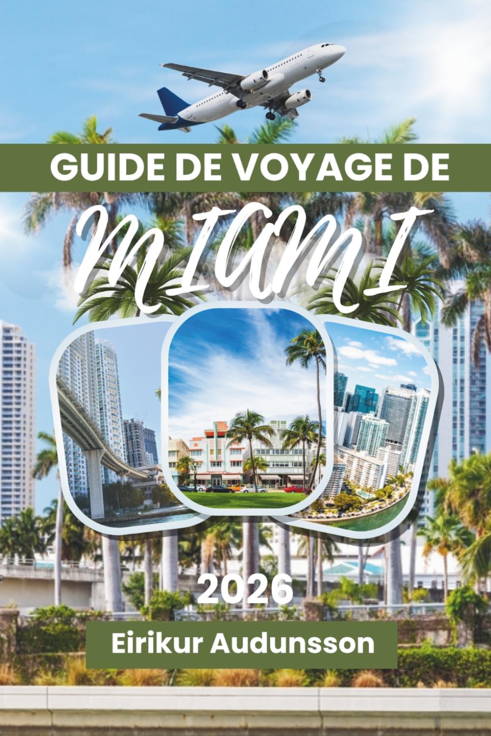 GUIDE DE VOYAGE DE MIAMI 2026: A Journey Through Beaches, Nightlife, Culture, and Unforgettable Miami Experiences.