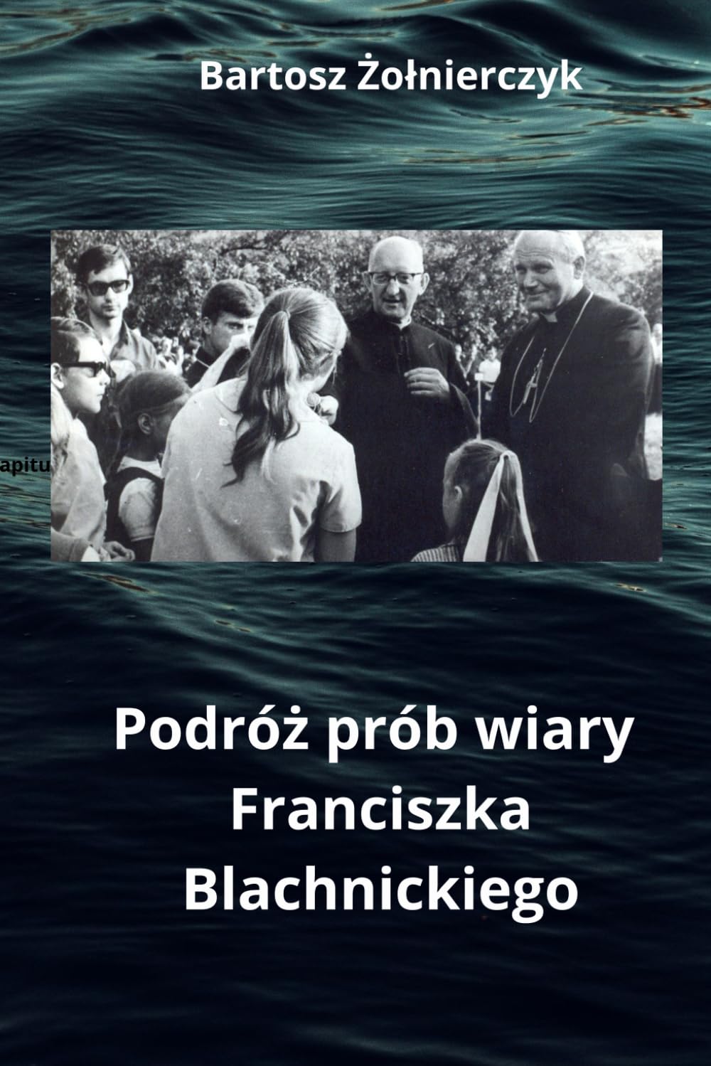 Podróż prób, wiary i przemiany. Odkrywamy nieznane życie księdza Franciszka Blachnickiego