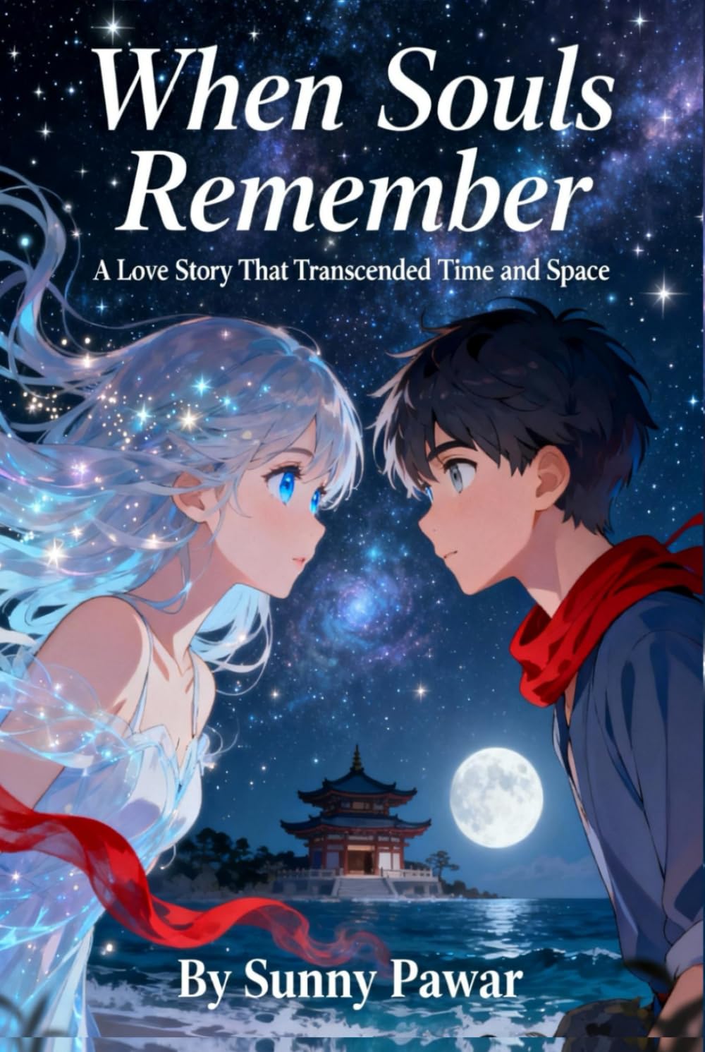 When Souls Remember : A Love Story That Transcended Time and Space