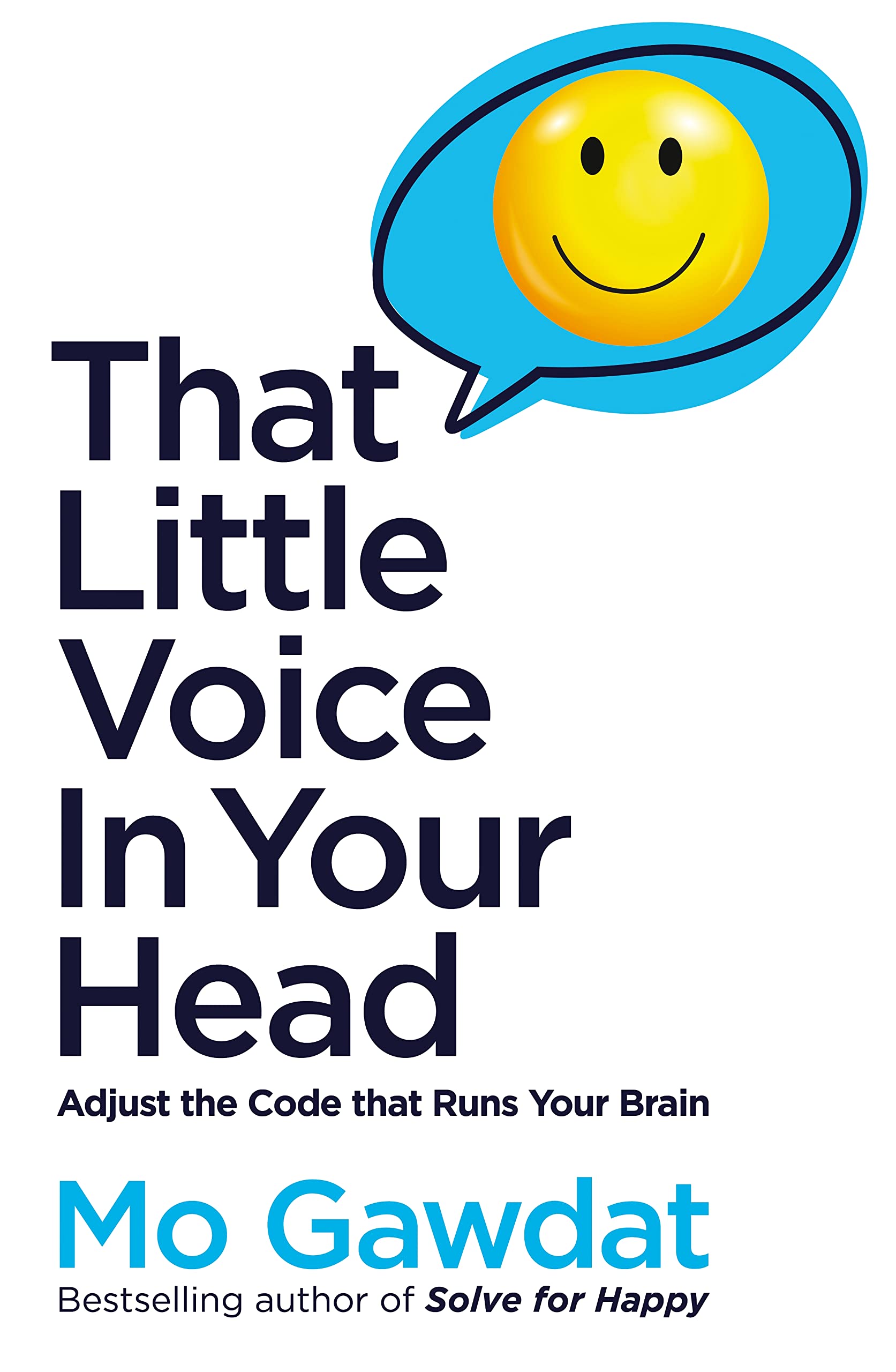 Bluebird That Little Voice In Your Head: Adjust the Code That Runs Your Brain