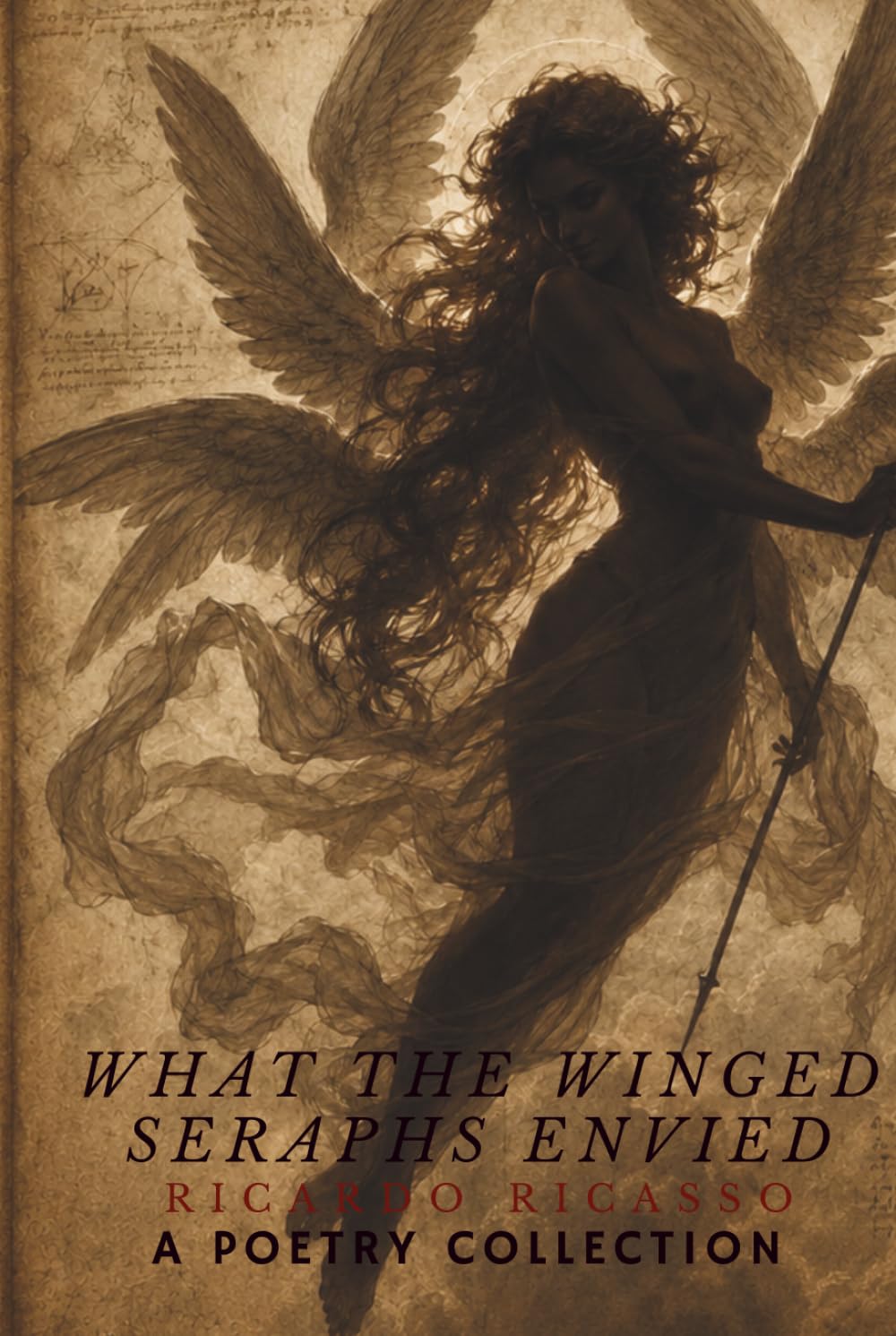 What the Winged Seraphs Envied: A Poetry Collection