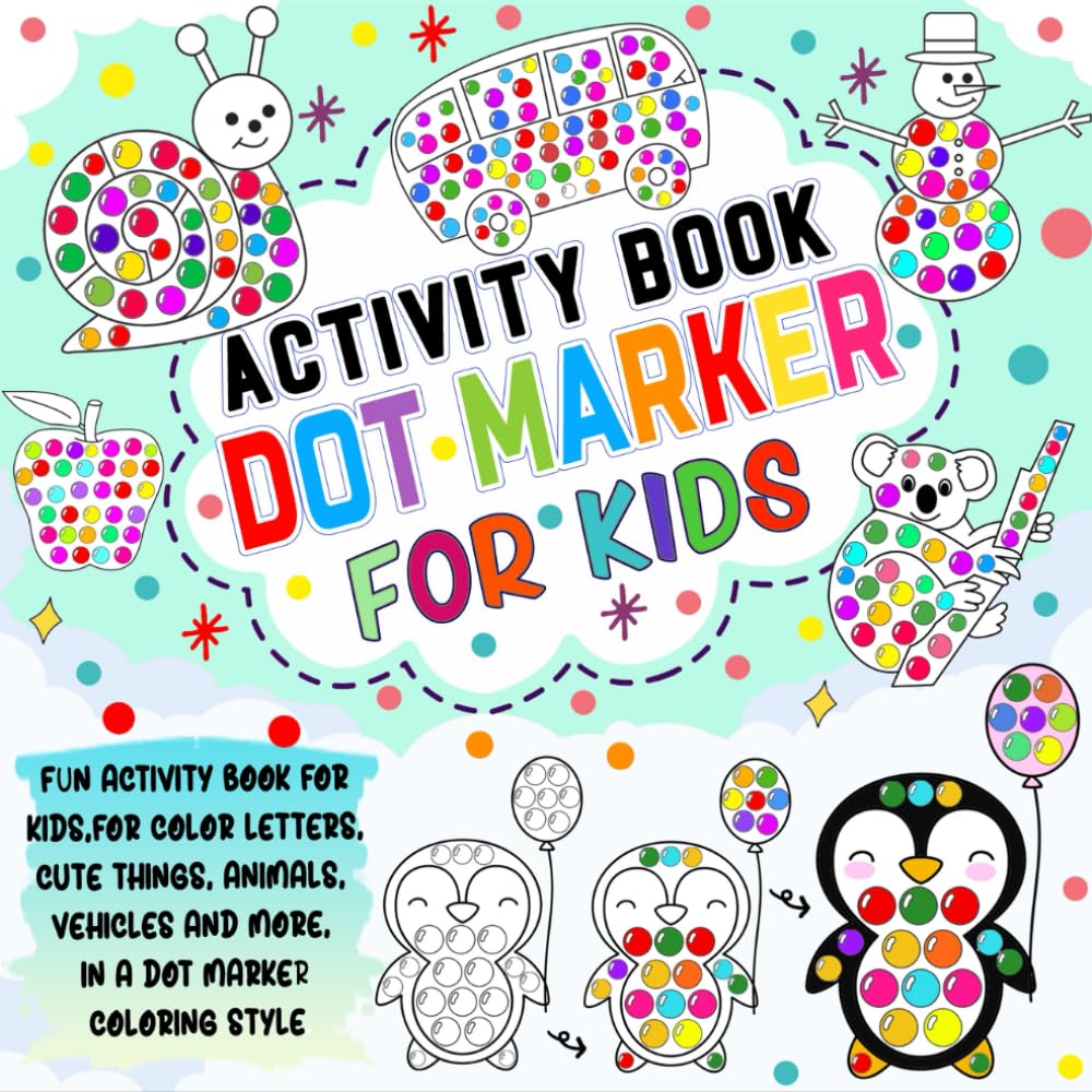 Dot Marker Activity Book: dot marker activity for kids for coloring letters, cute thing, animals, vehicles, and more