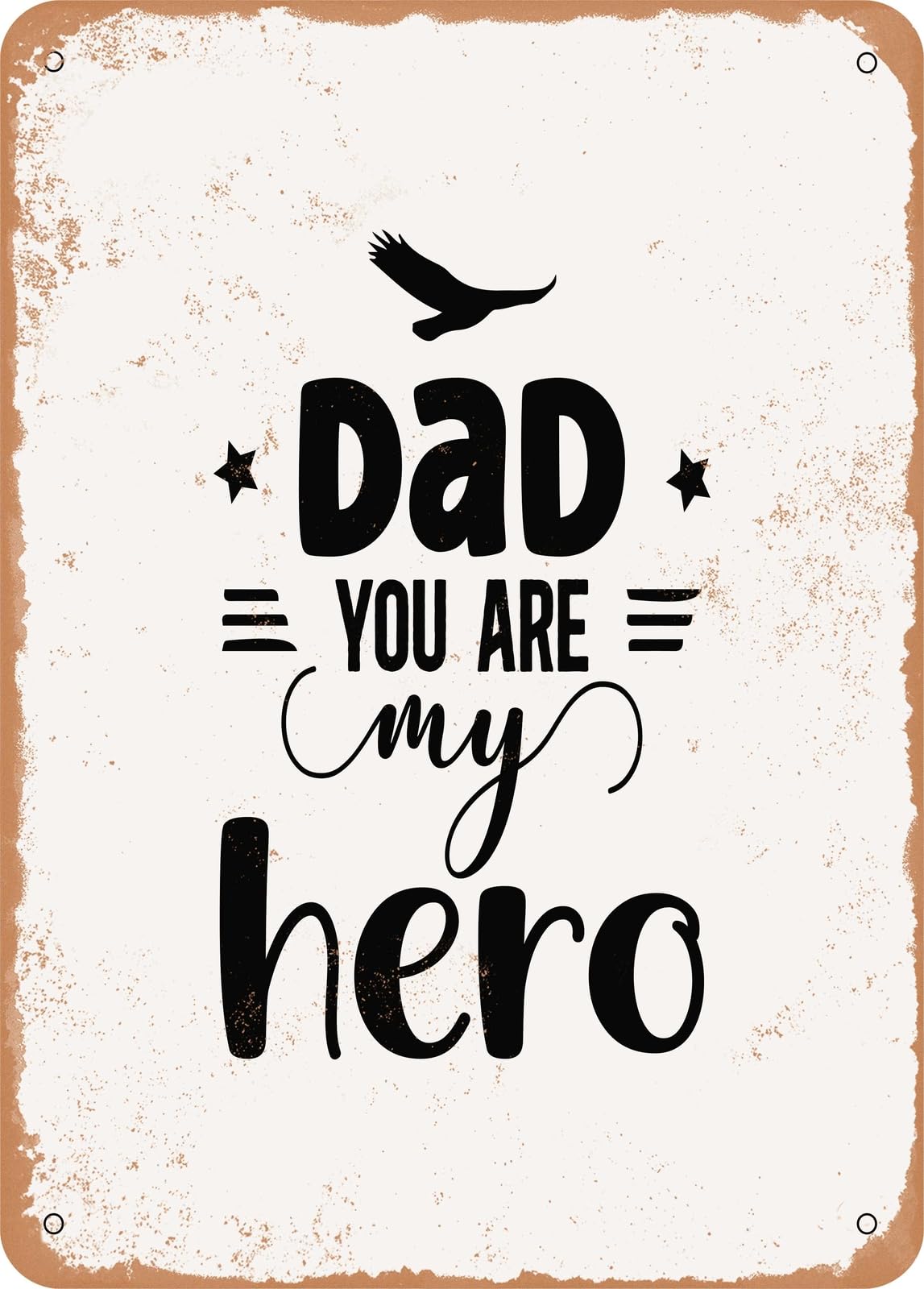 Metal Sign - Dad You Are My Hero - Vintage Rusty Look home decor