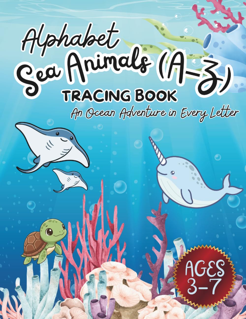 Alphabet Sea Animals (A–Z): Fun Letter Tracing & Sea Animal Learning Workbook for Preschool and Kindergarten | Practice Uppercase & Lowercase Letters