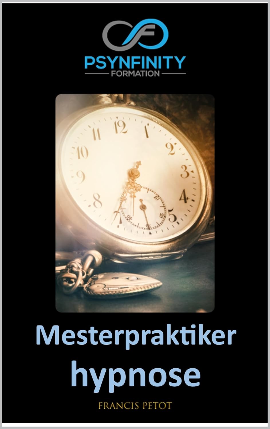 Hypnose: Mesterpraktiker (Psynfinity formation) (Danish Edition)