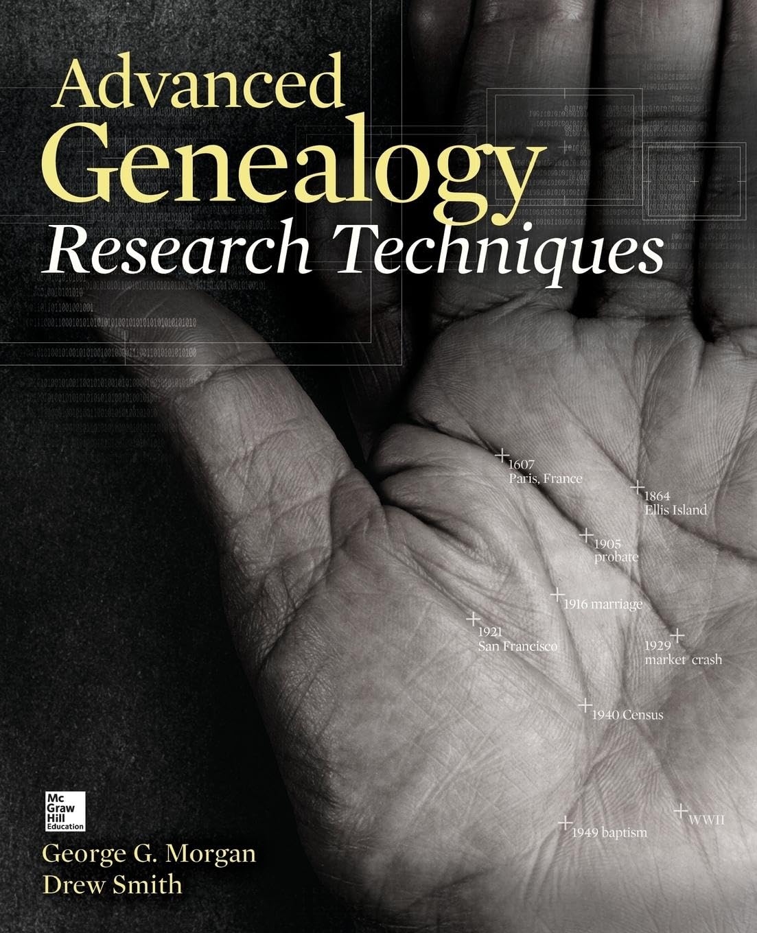 Advanced Genealogy Research Techniques: Break Brick Walls with Proven Strategies by George G. Morgan