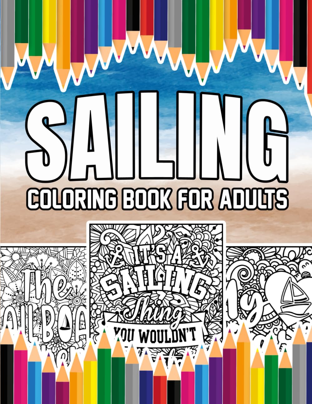 Sailing Coloring Book For Adults: A Stress-Relief, Inspiring and Humorous Coloring Pages for Sailors