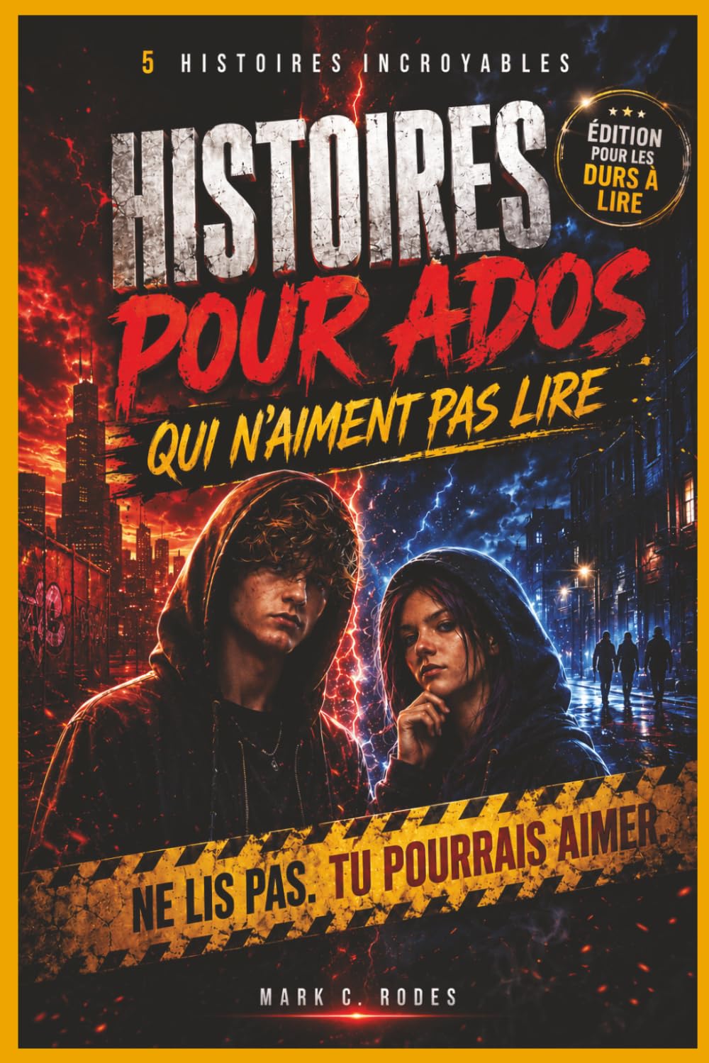 Histoires pour Ados qui N’aiment Pas Lire: Livre d’histoire pour adolescents - 5 Histoires Courtes et Captivantes pour Adolescents 12–14 Ans – Lecture ... pour Ados qui Détestent la Lecture)