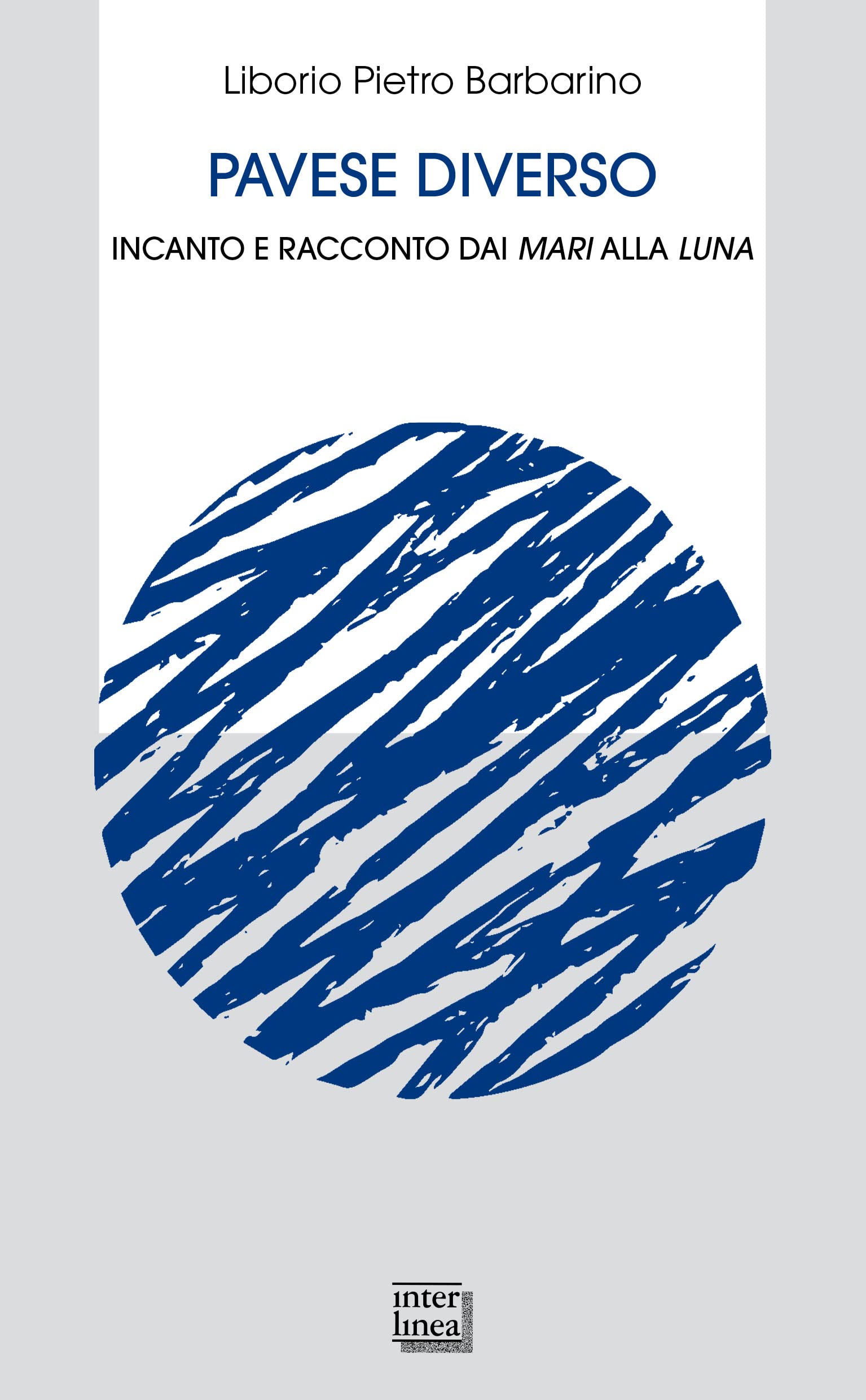 Pavese Diverso. Incanto E Racconto Dai Mari Alla Luna - 4