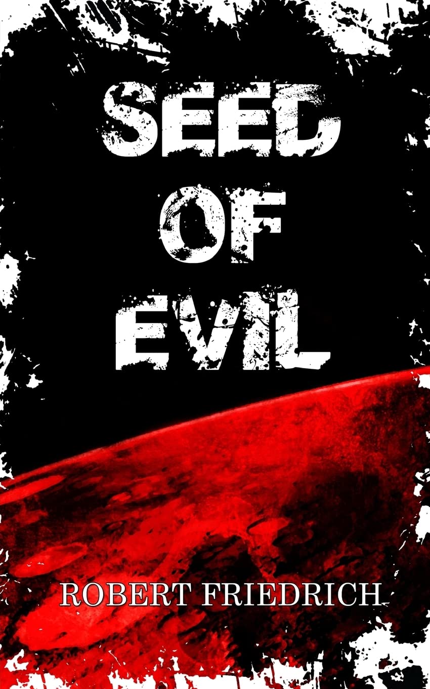 Seed of Evil: An Ancient Evil Rises: Volume 1 (Saga of Evil)