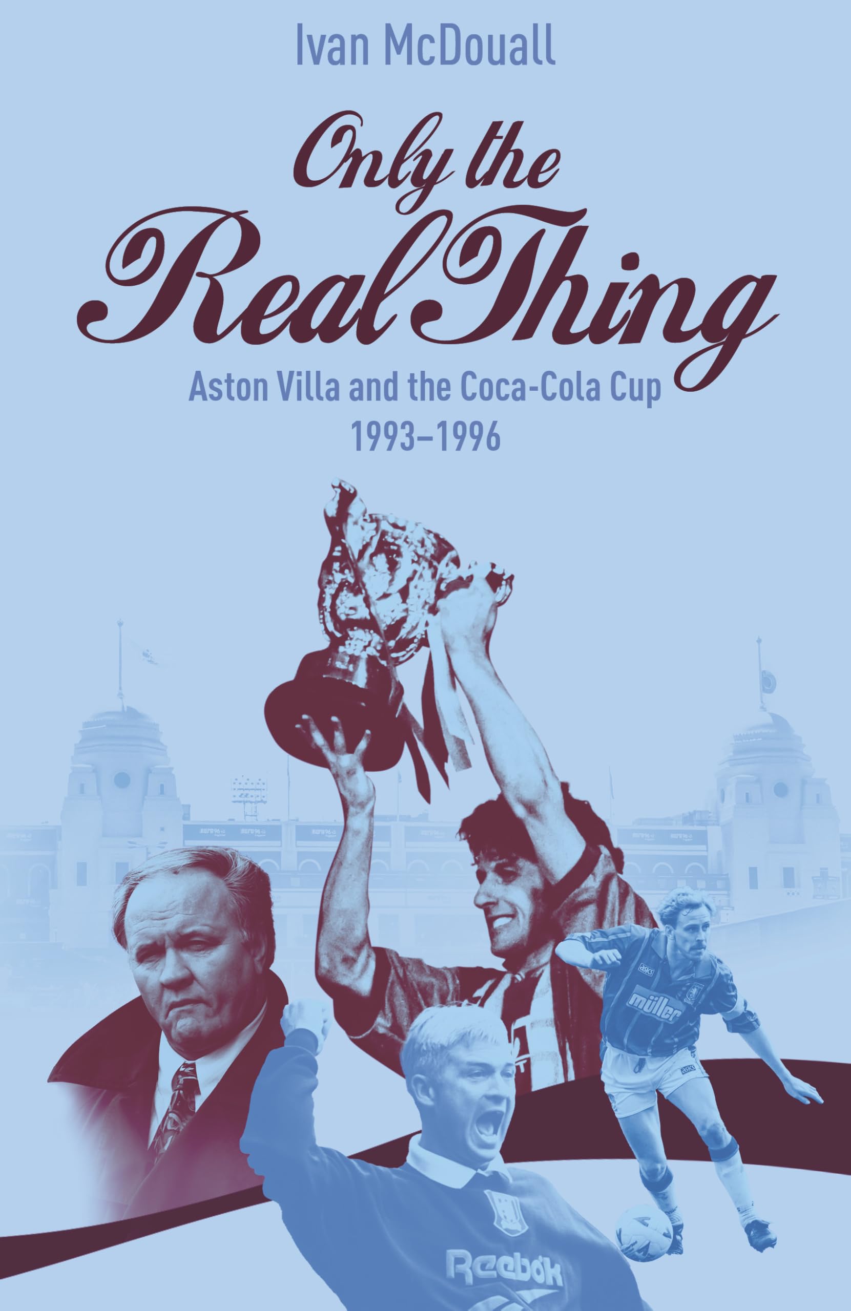Only the Real Thing: Aston Villa and The Coca Cola Cup 1993–1996