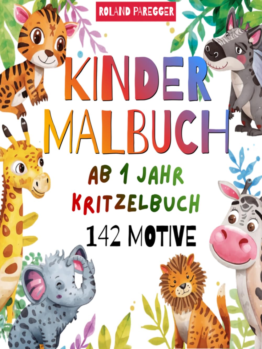 Mein erstes Kritzelbuch/Malbuch für Kinder ab 1 Jahr - mit 142 Motiven / Spielerisches Malbuch zur Motorik-Förderung – einfache Bilder zum Ausmalen für Babys & Kleinkinder