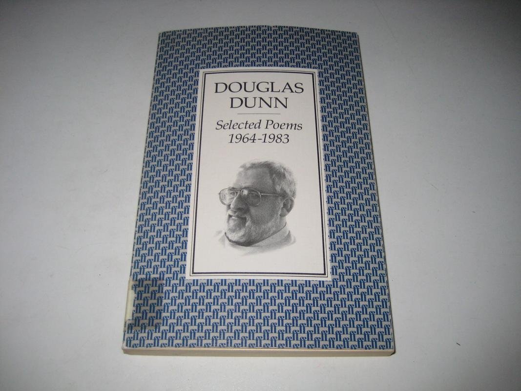 Selected Poems Of Douglas Dunn 1964 To 1983